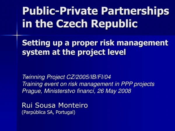 Twinning Project CZ/2005/IB/FI/04 Training event on risk management in PPP projects