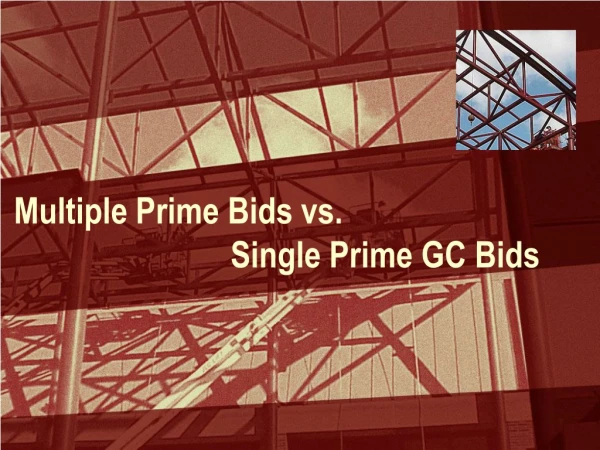 Multiple Prime Bids vs.                            Single Prime GC Bids