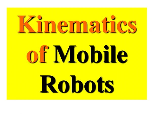 Kinematics of  Mobile Robots