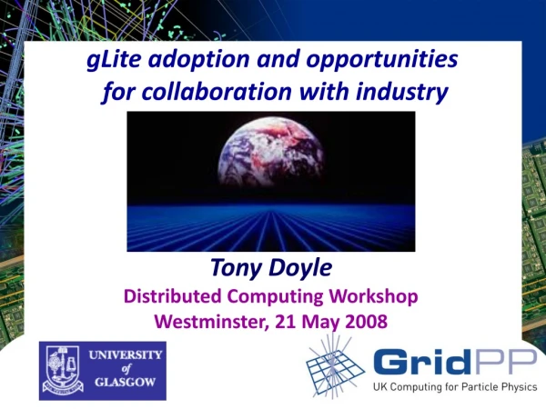 gLite adoption and opportunities  for collaboration with industry