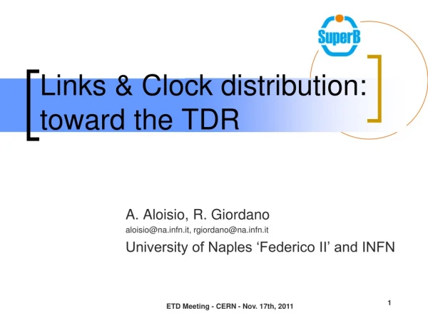 Links &amp; Clock distribution: toward the TDR