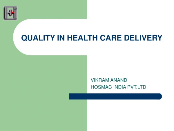 QUALITY IN HEALTH CARE DELIVERY