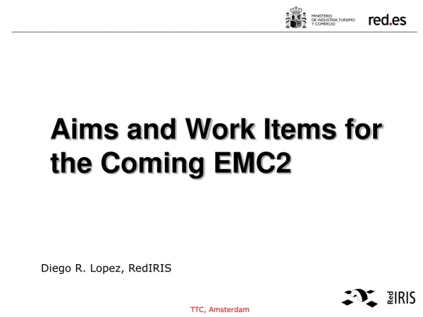 Aims and Work Items for the Coming EMC2