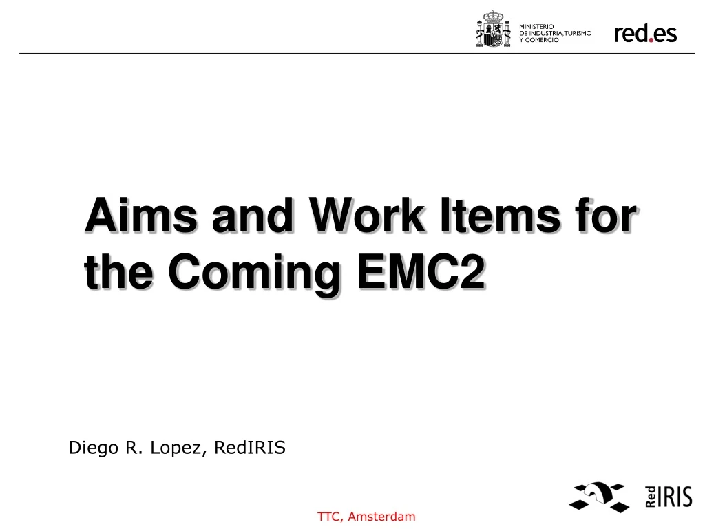 aims and work items for the coming emc2