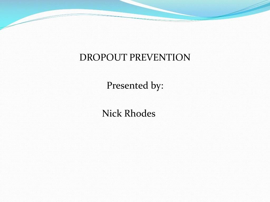 dropout prevention presented by nick rhodes
