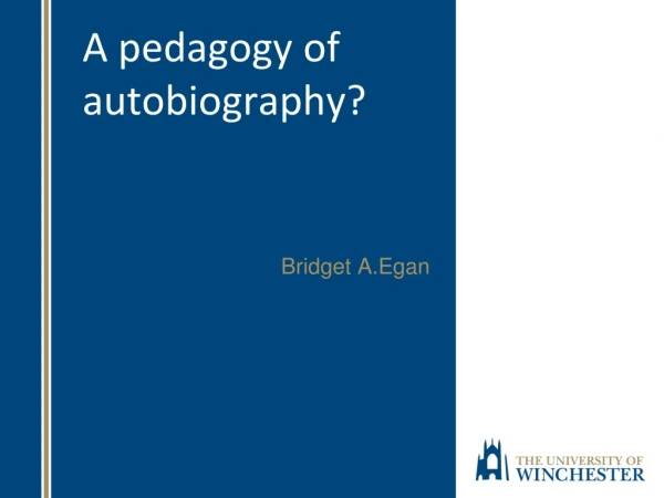 A pedagogy of autobiography?