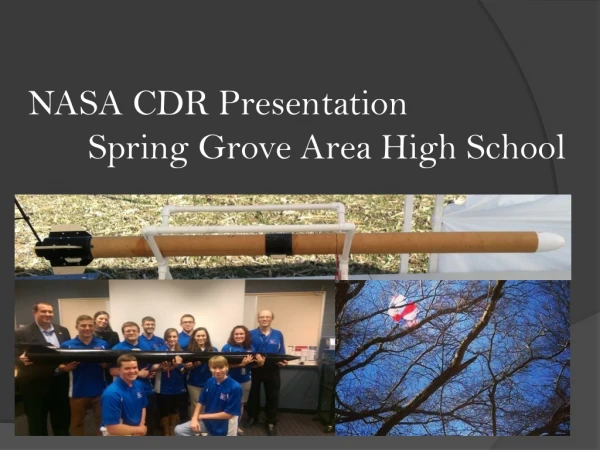 NASA CDR Presentation 	Spring Grove Area High School