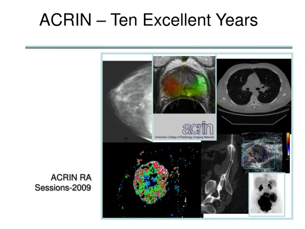 ACRIN – Ten Excellent Years