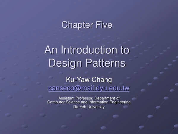 Chapter Five An Introduction to Design Patterns