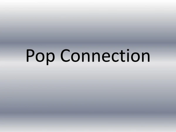Pop Connection
