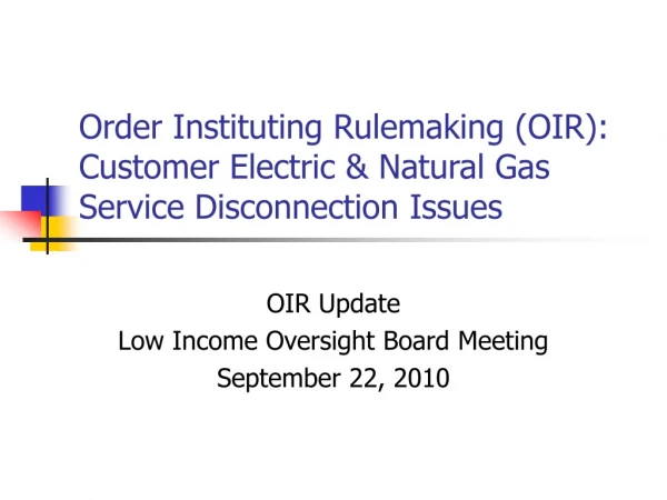 Order Instituting Rulemaking (OIR): Customer Electric &amp; Natural Gas Service Disconnection Issues