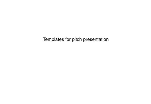 Templates for pitch presentation