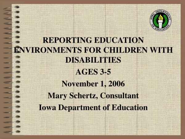 REPORTING EDUCATION ENVIRONMENTS FOR CHILDREN WITH DISABILITIES AGES 3-5 November 1, 2006