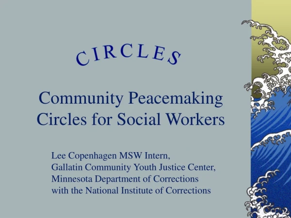 Community Peacemaking  Circles for Social Workers