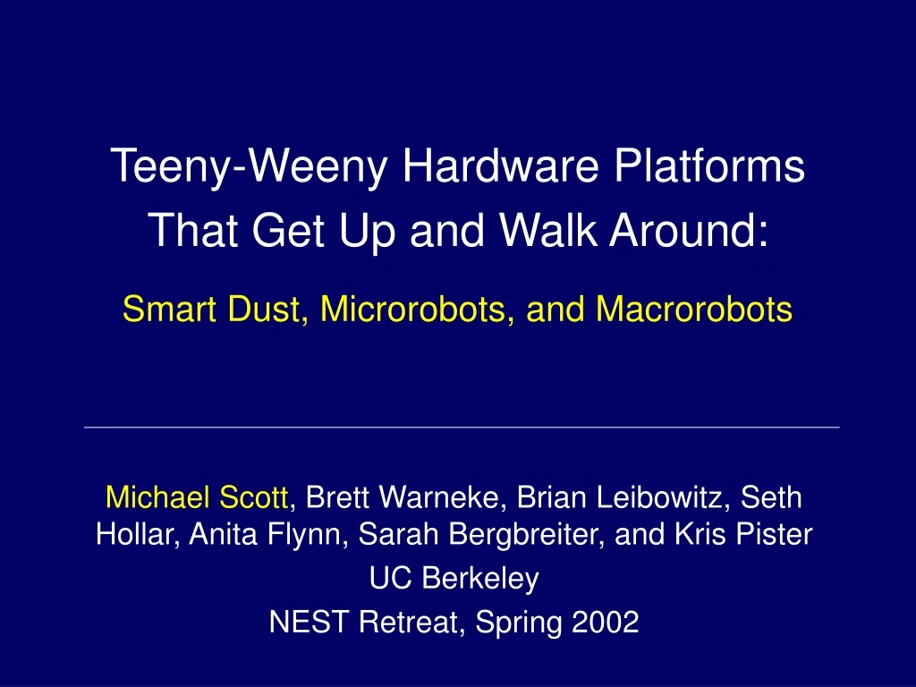 teeny weeny hardware platforms that get up and walk around smart dust microrobots and macrorobots