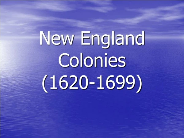 New England Colonies (1620-1699)