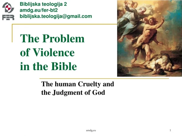 The Problem  of Violence  in the Bible