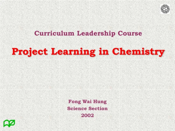 Curriculum Leadership Course Project Learning in Chemistry