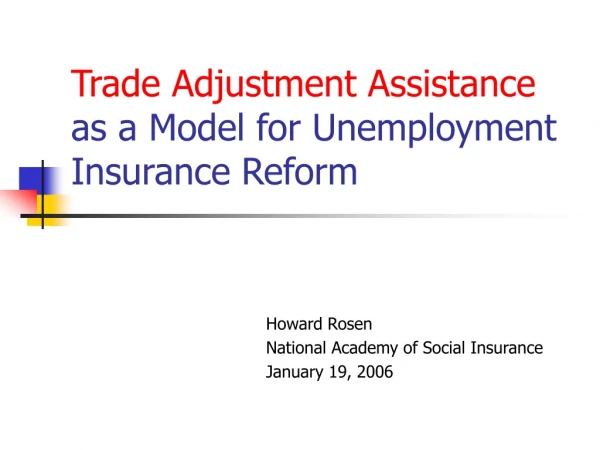 Trade Adjustment Assistance  as a Model for Unemployment Insurance Reform