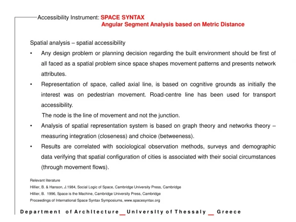 Accessibility Instrument:  SPACE SYNTAX  		   Angular Segment Analysis based on Metric Distance