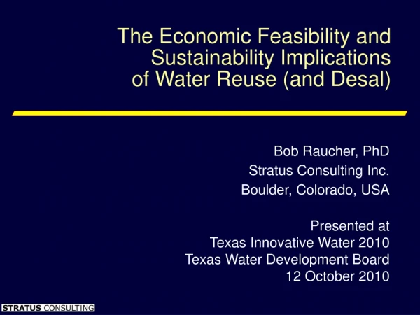 The Economic Feasibility and Sustainability Implications of Water Reuse (and Desal)