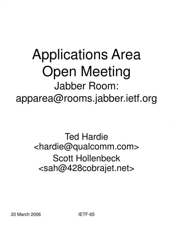 Applications Area Open Meeting Jabber Room: apparea@rooms.jabber.ietf
