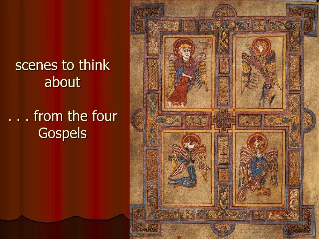 scenes to think about from the four gospels