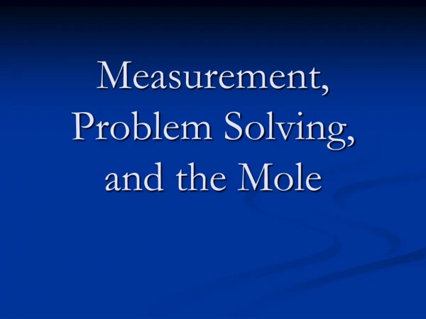 Measurement, Problem Solving, and the Mole