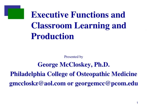 Executive Functions and Classroom Learning and Production