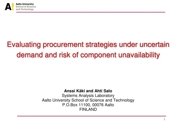 Evaluating procurement strategies under uncertain demand and risk of component unavailability