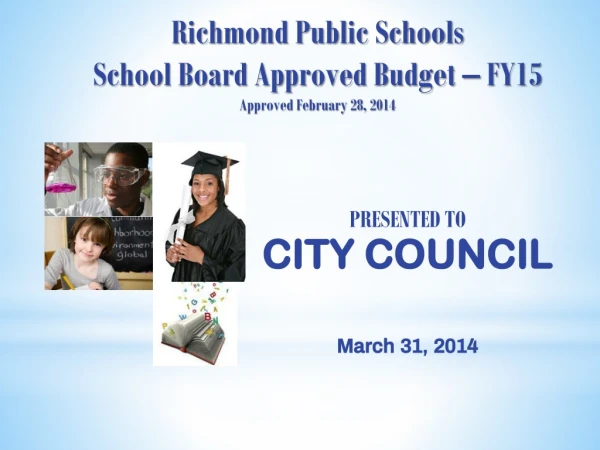 Richmond Public Schools School Board Approved Budget – FY15 Approved February 28, 2014