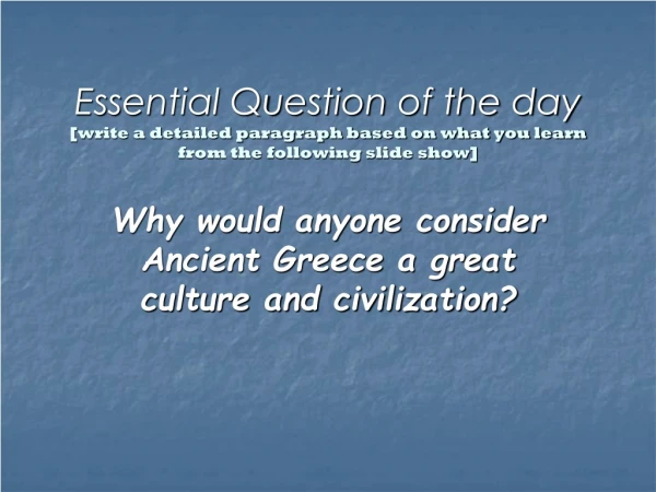 Why would anyone consider Ancient Greece a great culture and civilization?
