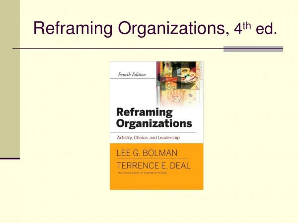 Reframing Organizations ,  4 th  ed.