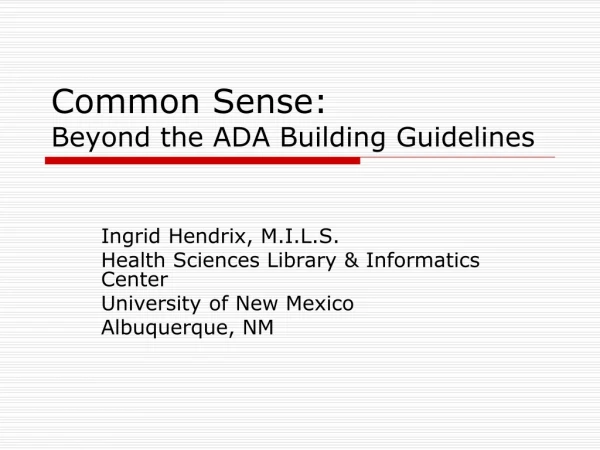 Common Sense:  Beyond the ADA Building Guidelines