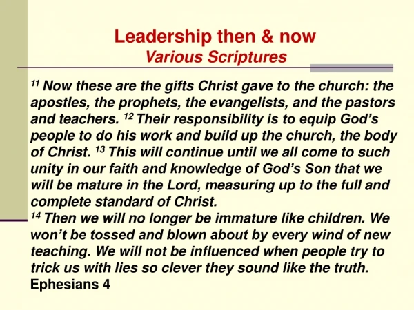 Leadership then &amp; now Various Scriptures