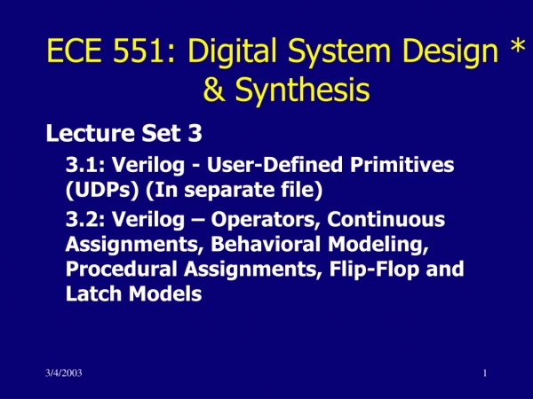 ECE 551: Digital System Design *       &amp; Synthesis