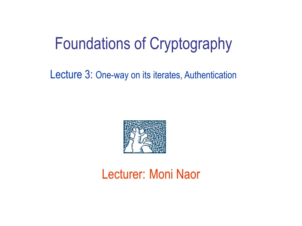 foundations of cryptography lecture 3 one way on its iterates authentication