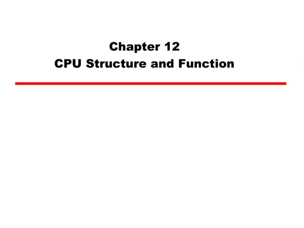 Chapter 12 CPU Structure and Function