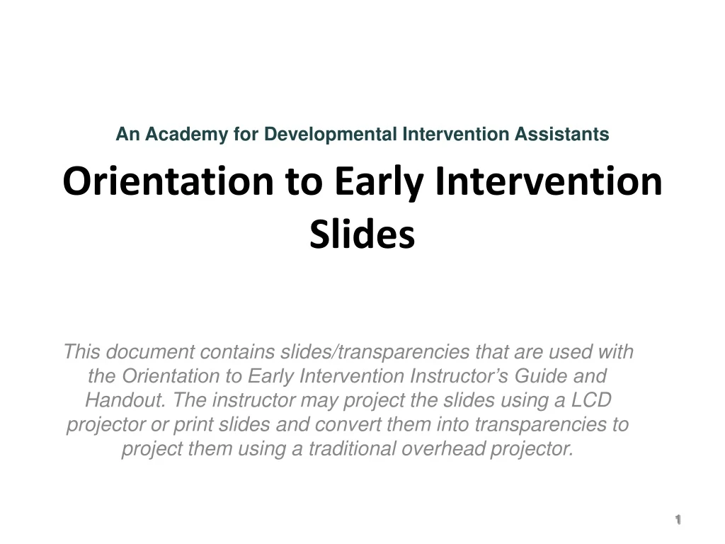 an academy for developmental intervention assistants orientation to early intervention slides