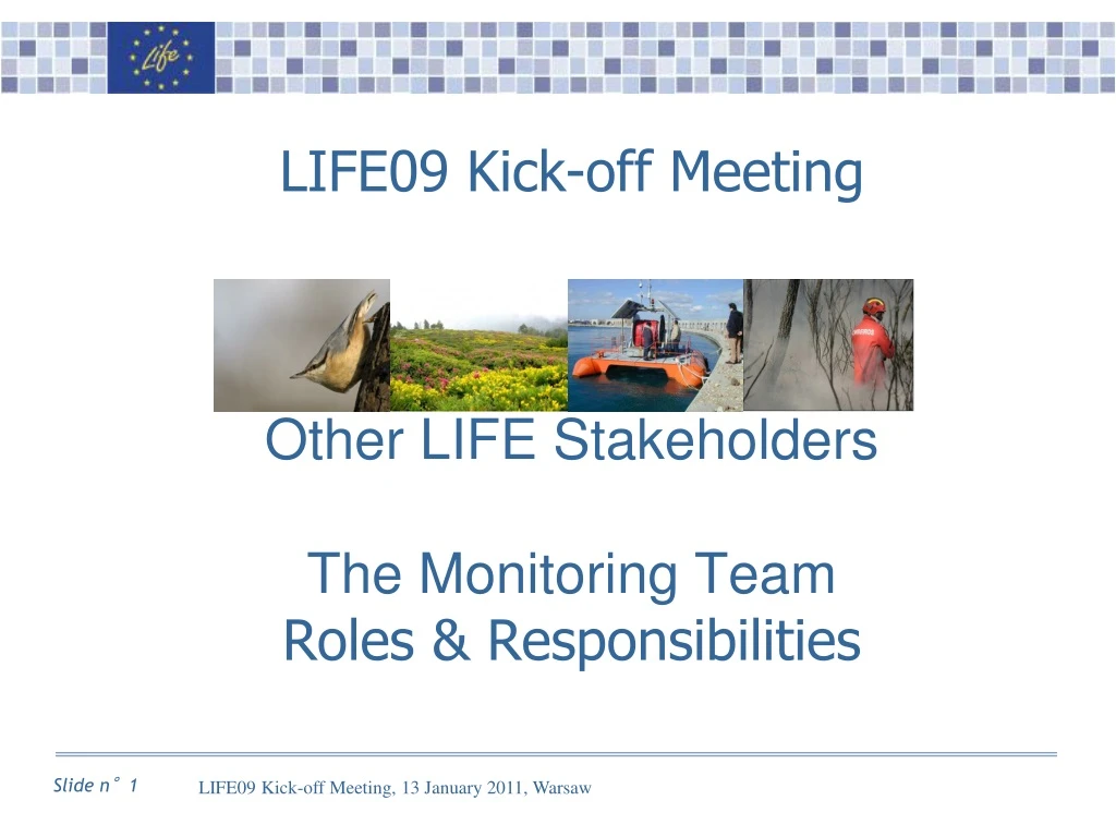 life0 9 kick off meeting other life stakeholders the monitoring team roles responsibilities