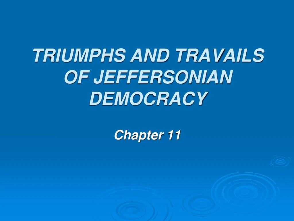 triumphs and travails of jeffersonian democracy