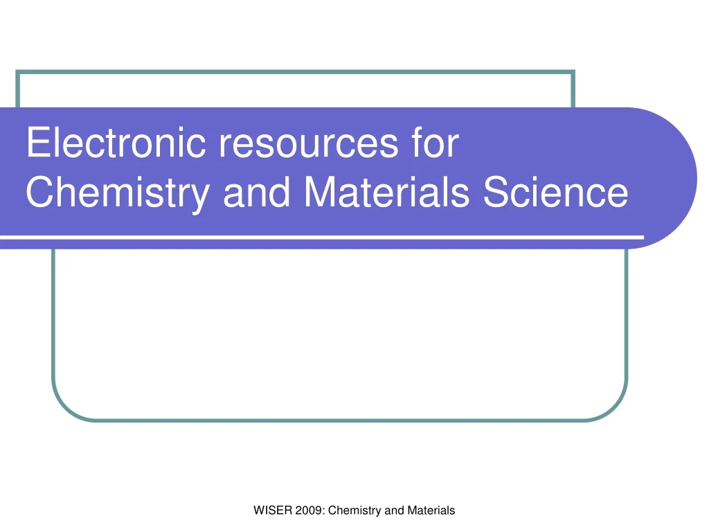 electronic resources for chemistry and materials science