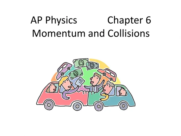 AP Physics            Chapter 6 Momentum and Collisions