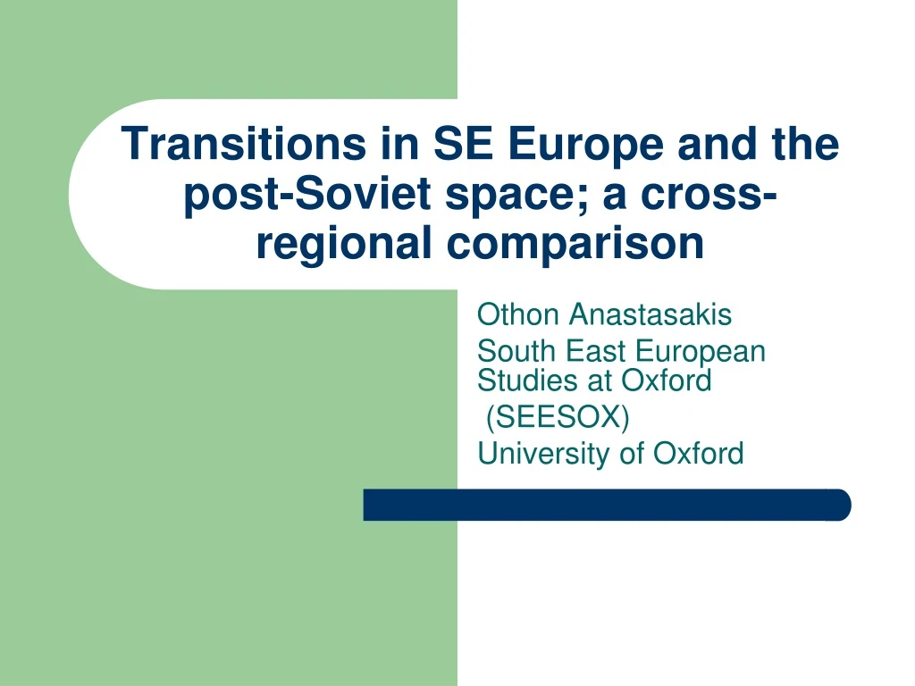 transitions in se europe and the post soviet space a cross regional comparison