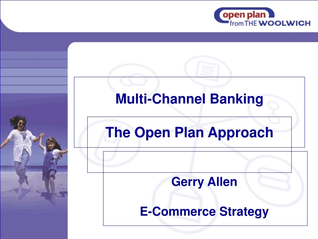 multi channel banking the open plan approach