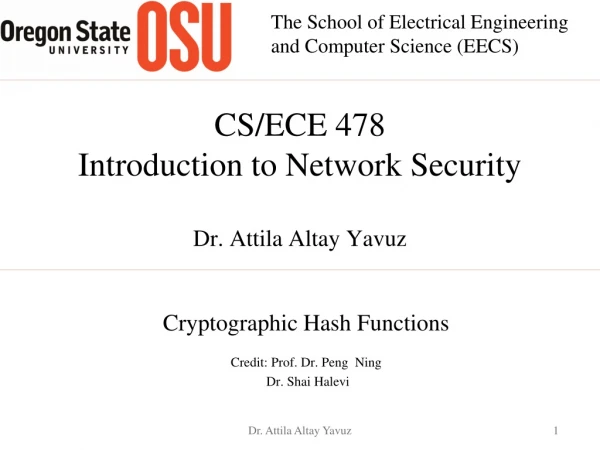 CS/ECE 478  Introduction to Network Security Dr. Attila Altay Yavuz