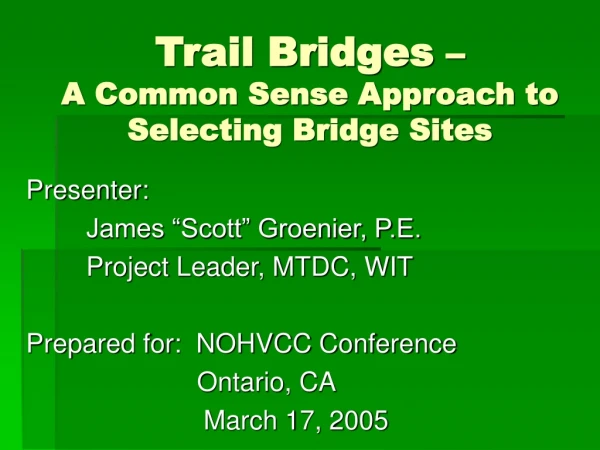 Trail Bridges  –  A Common Sense Approach to Selecting Bridge Sites