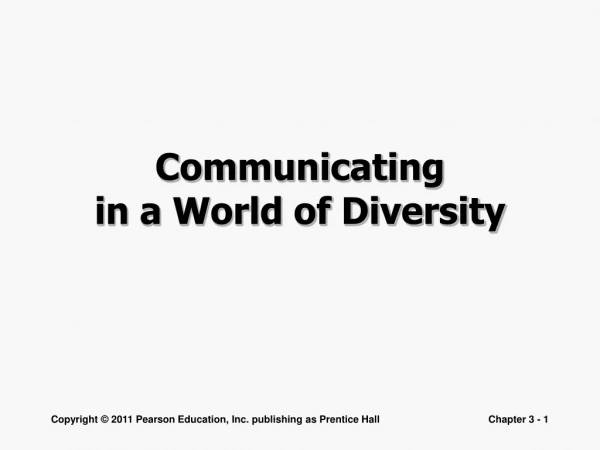 Communicating  in a World of Diversity