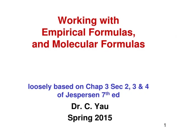 Working with  Empirical Formulas, and Molecular Formulas