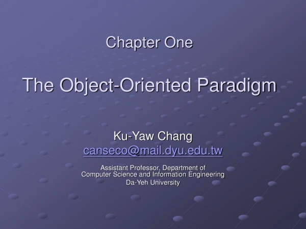 Chapter One The Object-Oriented Paradigm